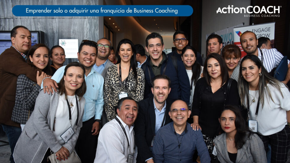 ¿Emprender solo o adquirir una franquicia de Business Coaching como ActionCoach?