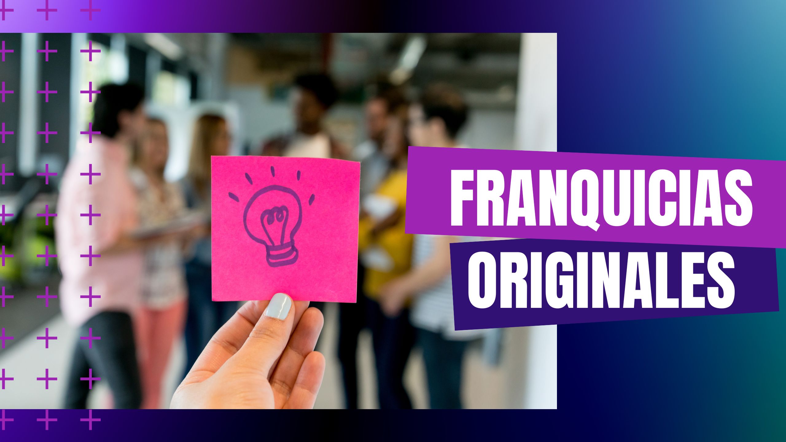 Franquicias Originales: Ideas Innovadoras para Emprender
